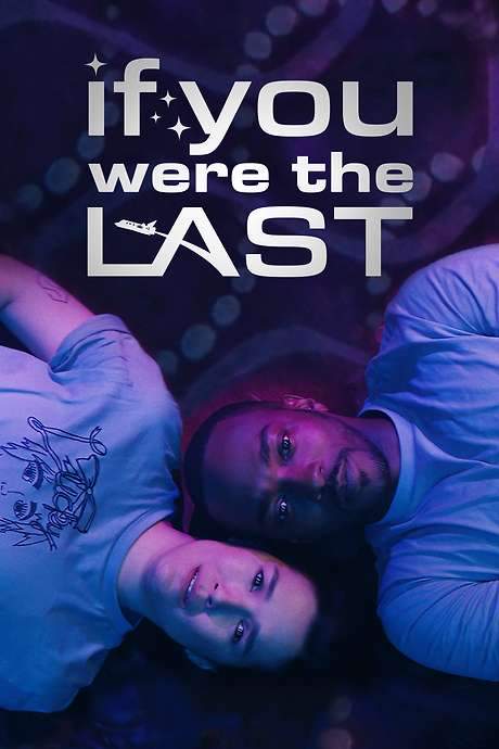 If You Were the Last